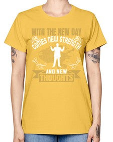 With the new day comes new strength and new thoughts Style 3# - motivation -  Missy T-Shirt