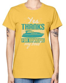 Yes thanks for bringing my boat 46# - boats -  Missy T-Shirt