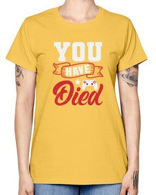 You Have Died 57# - video games -  Missy T-Shirt