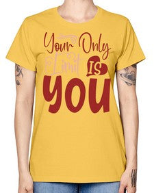 Your Only Limit Is You Style 54# - motivation -  Missy T-Shirt