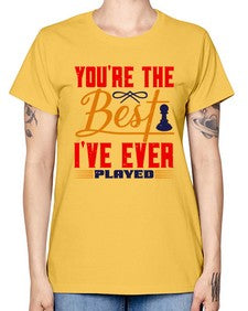 Youre the best Ive ever played 174# - chess -  Missy T-Shirt