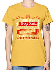 behind every young child who believes in himself is a parent who believed first 65# - parents day -  Missy T-Shirt