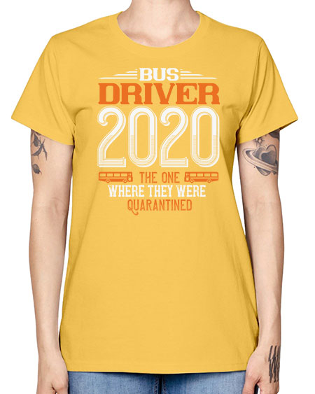 bus driver the one where they were quarantined Style 642# - Bus Driver -  Missy T-Shirt