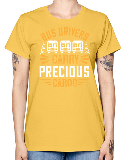 bus drivers carry precious cargo Style 643# - Bus Driver -  Missy T-Shirt