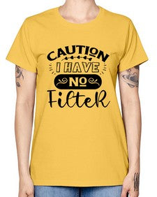 caution i have no filter 325# - sarcastic -  Missy T-Shirt