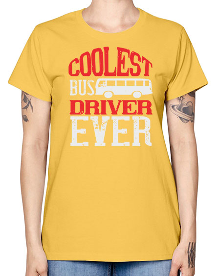 coolest bus driver ever Style 679# - Bus Driver -  Missy T-Shirt