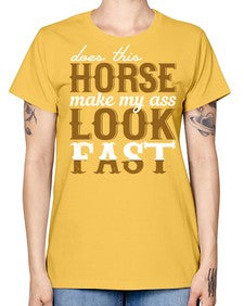 does this horse make my ass look fast - horse -  Missy T-Shirt