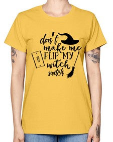 dont make me flip my witch switch 44# - witch -  Missy T-Shirt