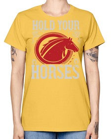 hold your horses Style 52# - horse -  Missy T-Shirt