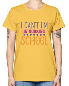i cant im in nursing school Style Style 875# - nurse -  Missy T-Shirt
