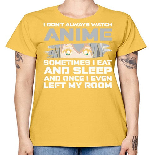 i dont always watch anime sometimes i eat and sleep233# - anime -  Missy T-Shirt