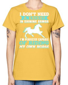 i dont need a knight in shining armor - horse -  Missy T-Shirt