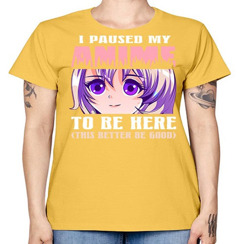 i paused my anime to be here236# - anime -  Missy T-Shirt