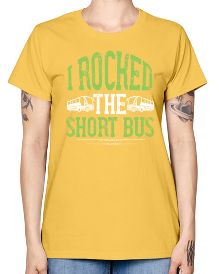 i rocked the short bus Style 920# - Bus Driver -  Missy T-Shirt
