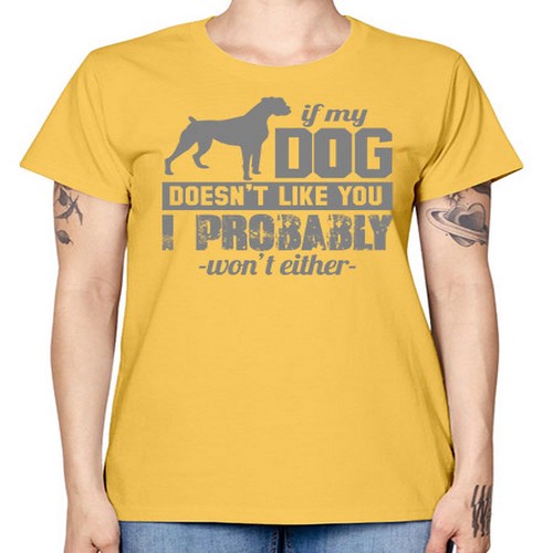 if my dog doesnt like you i wont either - dogs -  Missy T-Shirt