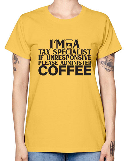 im a tax specialist if unresponsive please administer coffee 974# - accountant -  Missy T-Shirt