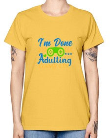 im done adulting game on 27# - video games -  Missy T-Shirt