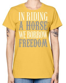 in riding a horse we borrow freedom - horse -  Missy T-Shirt
