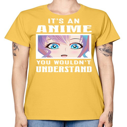 its an anime you wouldnt understand251# - anime -  Missy T-Shirt