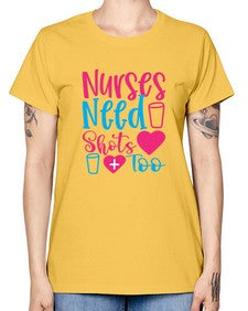 nurses need shots too Style 1251# - nurse -  Missy T-Shirt