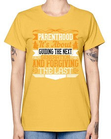 parenthoodits about guiding the next generation and forgiving the last 529# - parents day -  Missy T-Shirt
