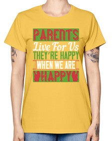 parents live for us theyre happy when we are happy 533# - parents day -  Missy T-Shirt