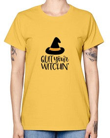 quit your witchin 30# - witch -  Missy T-Shirt