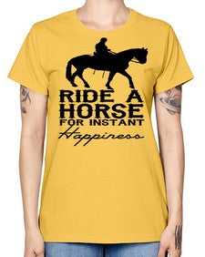 ride a horse for instant happiness - horse -  Missy T-Shirt