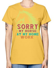 sorry my horse at my home work Style 22# - horse -  Missy T-Shirt