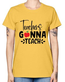 teachers gonna teach Style 394# - teacher -  Missy T-Shirt