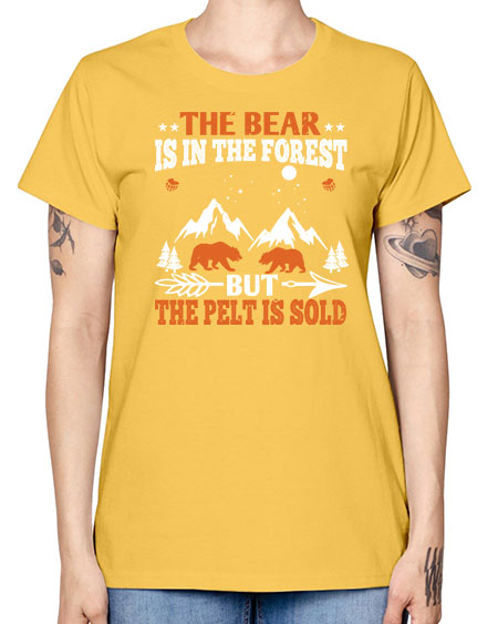 the bear is in the forest but the pelt is soldd 269# - bears - animals -  Missy T-Shirt