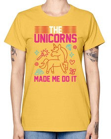 the unicorns made me do it 434# - unicorn -  Missy T-Shirt
