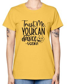 trust me you can dancevodka 103# - funny -  Missy T-Shirt