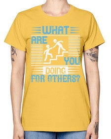 what are you doing for others Style 10# - volunteer -  Missy T-Shirt