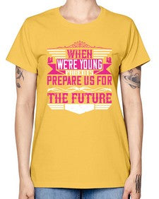 when were young parents prepare us for the future 674# - parents day -  Missy T-Shirt