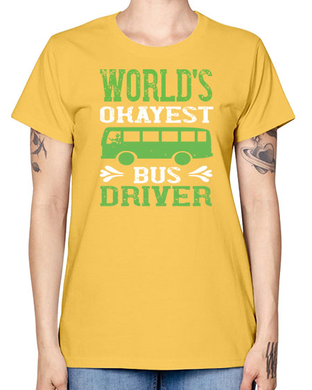 worlds okayest bus driver Style 1670# - Bus Driver -  Missy T-Shirt