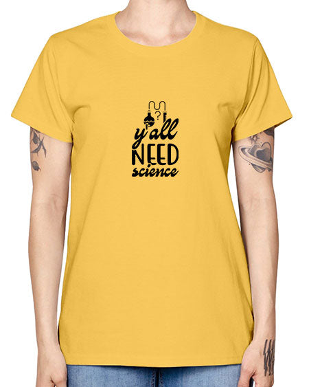 yall need science 2# - general science -  Missy T-Shirt