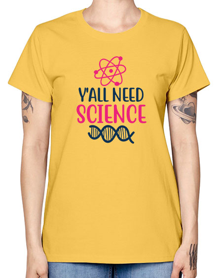 yall need science 5# - general science -  Missy T-Shirt