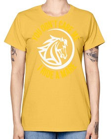 you don’t care me i ride a mare Style 1# - horse -  Missy T-Shirt
