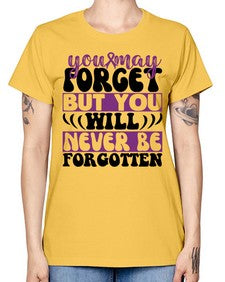 you may forget but you will never be forgotten 222# - alzheimers -  Missy T-Shirt