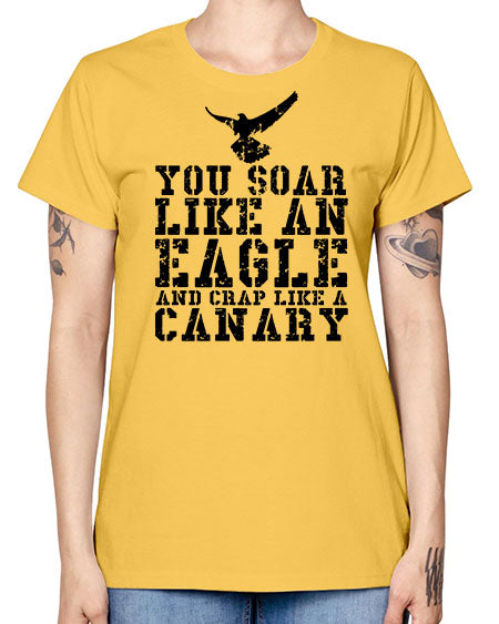 you soar like an eagle and crap like a canary 87# - birds -  Missy T-Shirt