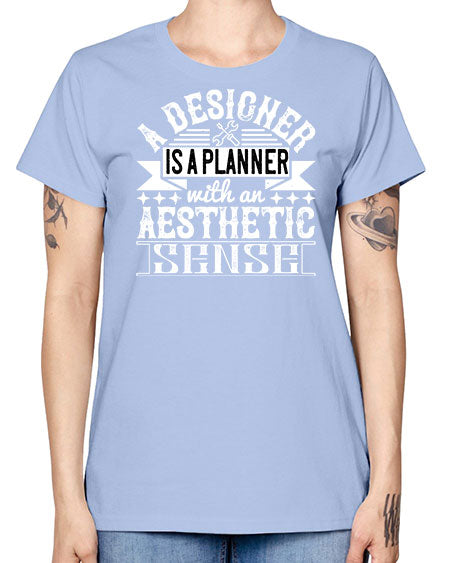 A designer is a planner with an aesthetic sense Style 9# - architect -  Missy T-Shirt