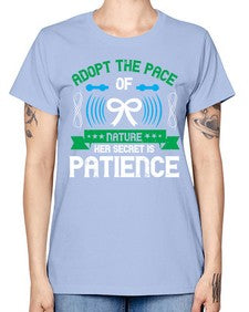 Adopt the pace of nature her secret is patience Style 50# - Self awareness -  Missy T-Shirt