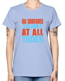 All surfaces clean at all times Style 38# - cleaner -  Missy T-Shirt
