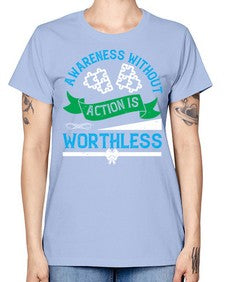 Awareness without action is worthless Style 1# - Self awareness -  Missy T-Shirt