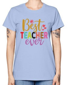 Best Teacher Ever 618# - teacher -  Missy T-Shirt