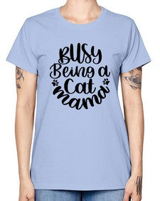 Busy Being A Cat Mama Style 80# - cats -  Missy T-Shirt