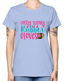 Coffee Scrubs Rubber Gloves Style 668# - nurse -  Missy T-Shirt