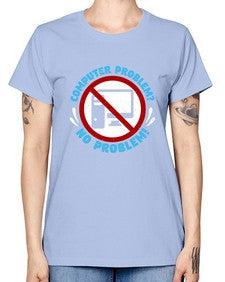 Computer problem no problem 8# - computer -  Missy T-Shirt