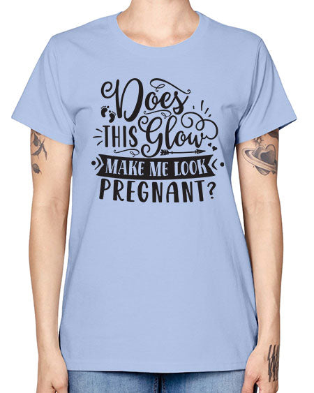 Does this glow make me look pregnant 302# - pregnancy -  Missy T-Shirt